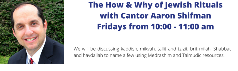 Banner Image for The How & Why of Jewish Rituals with Cantor Aaron Shifman