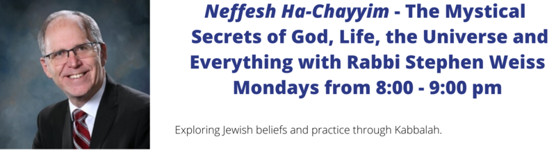 Banner Image for Neffesh Ha-Chayyim - The Mystical Secrets of God, Life, the Universe and Everything with Rabbi Weiss